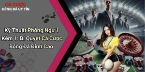 Kỹ Thuật Phòng Ngự 1 Kèm 1: Bí Quyết Cá Cược Bóng Đá Đỉnh Cao