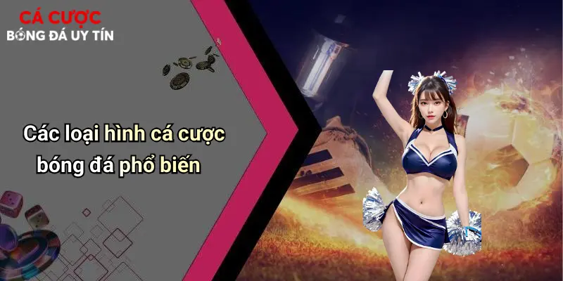 Các loại hình cá cược bóng đá phổ biến