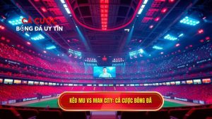 Kèo bóng đá MU vs Man City hôm nay: Soi kèo, Nhận định chính xác